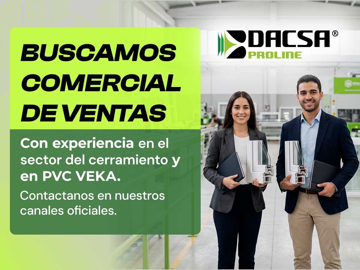 Oferta de empleo en Yecla para comercial técnico de carpintería y ventanas de PVC VEKA en Dacsa Proline.